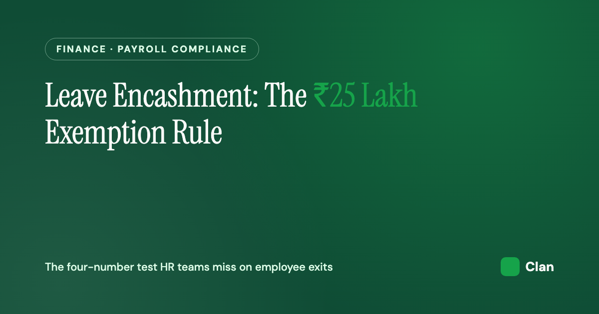 Leave Encashment Tax Exemption in India: The ₹25 Lakh Rule Most HR Teams Get Wrong
